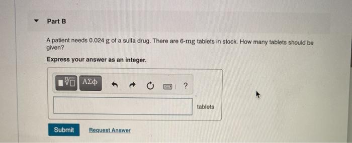 A patient needs 0.024 g of a sulfa drug